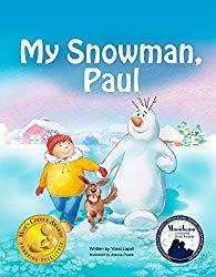 Image: My Snowman, Paul (Snowman Paul Book 1), by Yossi Lapid (Author), Joanna Pasek (Illustrator). Publisher: Yosef Lapid; 1 edition (November 1, 2016)