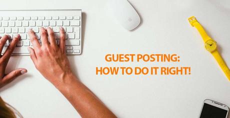 Guest Posting: How To Do It Right!