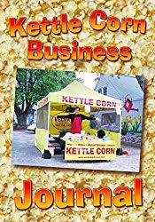 Image: Kettle Corn Business Journal: An entrepreneur's start-up guide to running a home-based food concession business, by Eric Bickernicks (Author). Publisher: Biksco Media (February 16, 2015)