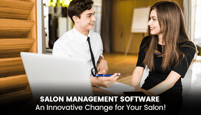 Salon Management Software - An Innovative Change for Your Salon!