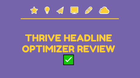 Thrive Headline Optimizer Review 2019 (Get 300% More Engagement)
