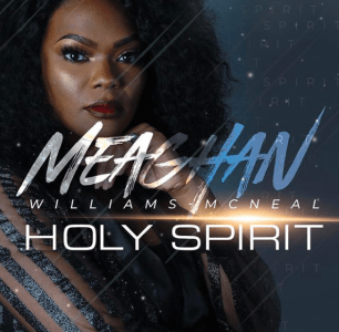 Meaghan Williams Releases Sophomore Project  “Holy Spirit”