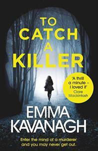 To Catch a Killer – Emma Kavanagh