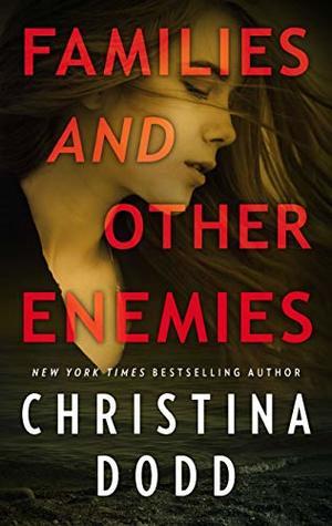 Family and Other Enemies by Christina Dodd- Feature and Review