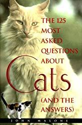 Image: 125 Most Asked Questions About Cats (And the Answers), by John Malone (Author). Publisher: MJF Books; New Ed edition (June 1, 1998)