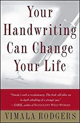 Image: Your Handwriting Can Change Your Life!, by Vimala Rodgers (Author). Publisher: Touchstone; Original ed. edition (March 1, 2000)