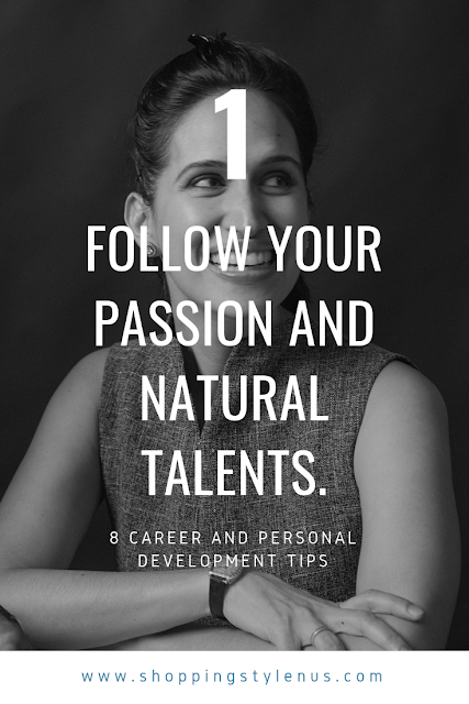 Shopping, Style and Us: India's Shopping and Self-Improvement Blog - Tip1#Follow your passion and natural talents.