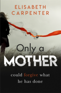 Only a Mother – Elizabeth Carpenter