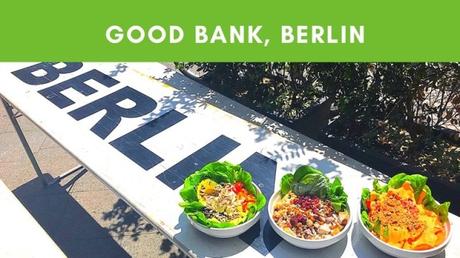 Food: Good Bank, Berlin Mitte