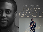 Todd Galberth Releasing Single “For Good” February