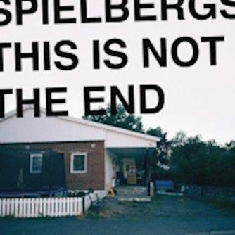 Spielbergs – ‘This is Not the End’ album review