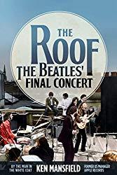 Image: The Roof: The Beatles' Final Concert, by Ken Mansfield (Author). Publisher: Post Hill Press (November 13, 2018)