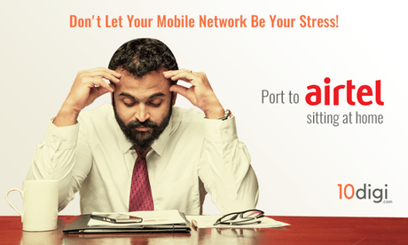 Facing Network Problems? Port to Airtel Online at 10digi Today! Facing Network Problems? Port to Airtel Online at 10digi Today!