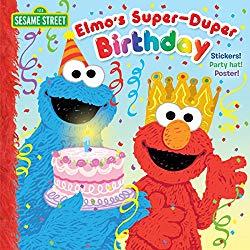 Image: Elmo's Super-Duper Birthday (Sesame Street), by Naomi Kleinberg (Author), Joe Mathieu (Illustrator). Publisher: Random House Books for Young Readers; Stk Pap/Ps edition (December 6, 2016)