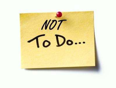 Want to be more effective? 20 tips to Create a ‘Not-To-Do’ List