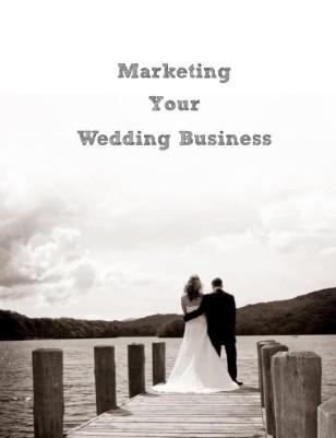 Marketing Your Wedding Business - The Guide