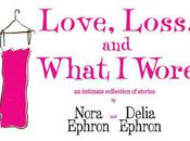 Nora Delia Ephron's Love, Loss, What Wore Weekend Only, July14-17