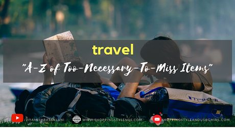 Shopping, Style and Us- India's Top Shopping and Self-Improvement Blog - #TravelersNoteBook - A-Z of 50+ Too-Necessary-To-Miss Travel Items!