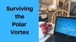 Surviving The Polar Vortex