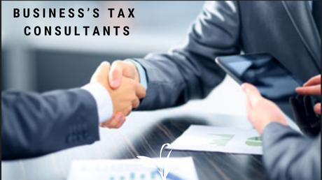 Why do You Need Tax Consultants for Your Business’s Taxation?