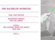Bachelor Workout