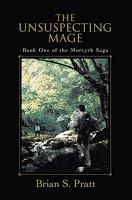 Image: The Unsuspecting Mage: The Morcyth Saga Book One, by Brian S. Pratt