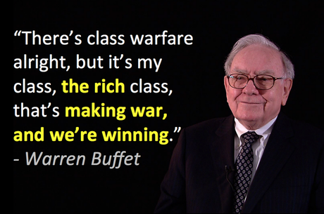 Image result for there's class warfare all right but it's my class the rich class that's making war and we're winning
