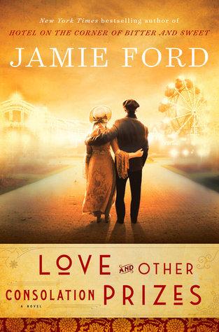 Love and Other Consolation Prizes by Jamie Ford- Feature and Review