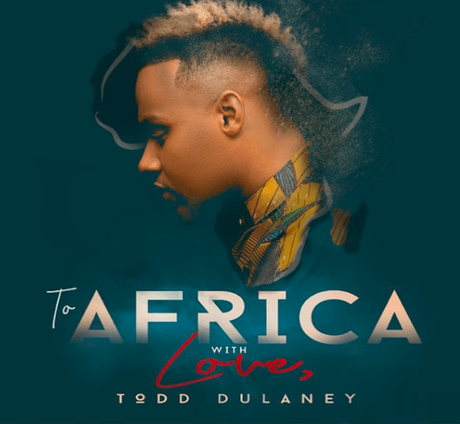 #NewMusic Todd Dulaney “To Africa With Love” Available March 15th