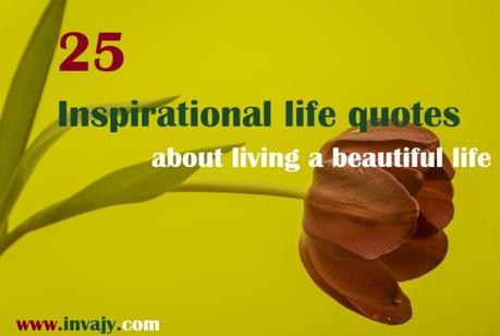 Inspirational life quotes