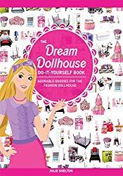Image: The Dream Dollhouse Do-It-Yourself Book: Adorable goodies for the fashion dollhouse | Kindle Edition | by Julie Shelton (Author), Erin Hedrington (Illustrator). Publisher: Pipkin Press (June 14, 2014)