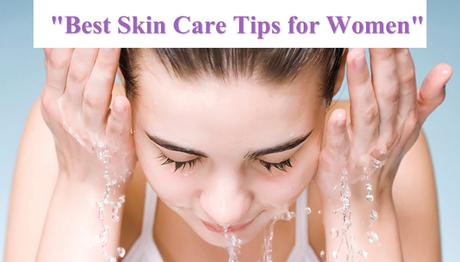 Best Skin Care Tips for Women