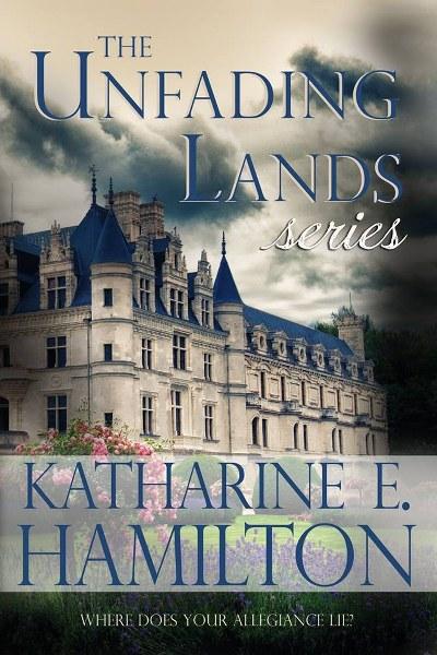 The Unfading Lands by Katharine E. Hamilton