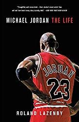Image: Michael Jordan: The Life, by Roland Lazenby (Author). Publisher: Back Bay Books; Reprint edition (May 19, 2015)