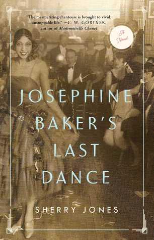 MONDAY'S MUSICAL MOMENTS: Josephine Baker's Last Dance by Sherry Jones- Feature and Review