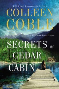 Secrets at Cedar Cabin (Lavender Tides #3) by Colleen Coble