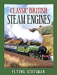 Image: Watch Classic British Steam Engines: Flying Scotsman | Illustrated by evocative footage of the engine working on the British railway network in various guises, this program traces the history of this famous train