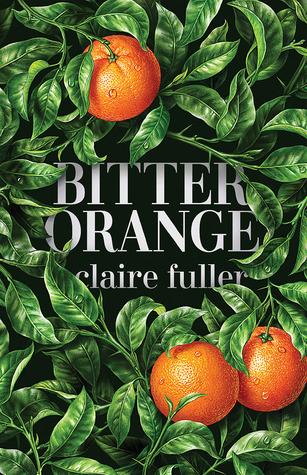 Bitter Orange by Claire Fuller- Feature and Review