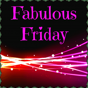 Fabulous Friday – 22 February 2019