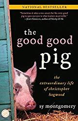 Image: The Good Good Pig: The Extraordinary Life of Christopher Hogwood | Paperback: 245 pages | by Sy Montgomery (Author). Publisher: Ballantine Books; Reprint edition (April 17, 2007)