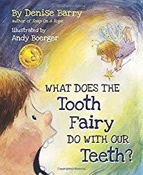 Image: What Does the Tooth Fairy Do With Our Teeth? | Hardcover: 38 pages | by Denise Barry (Author). Publisher: Mascot Books (September 2, 2014)