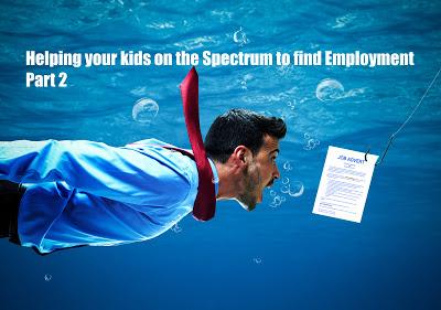 Helping your kids on the Spectrum to find Employment - Part 2