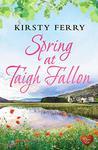 Spring at Taigh Fallon (Choc Lit) (Tempest Sisters Book 2)