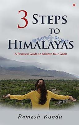 3 Steps To Himalayas: A Practical Guide To Achieve Your Goals by Ramesh Kundu