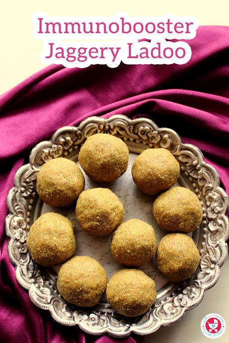 Immunobooster Jaggery Ladoo Recipe is a tasty way to boost the immunity of toddlers to adults. Easy to make and highly nutritious.