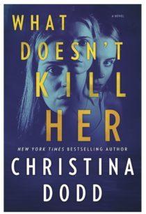 What Doesn't Kill Her by Christina Dodd- Feature and Review