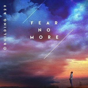 Building 429 Launches 3rd Wave Music, Releases “Fear No More” To Radio/Retail April 5