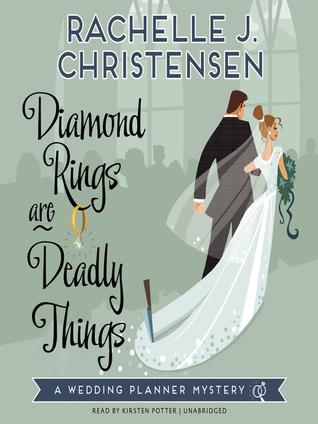 Diamond Rings Are Deadly Things (Wedding Planner Mysteries, #1)