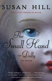 FLASHBACK FRIDAY: The Small Hand and Dolly- Two Novellas by Susan Hill- Feature and Review