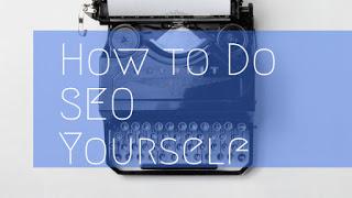 How to Do SEO Yourself?